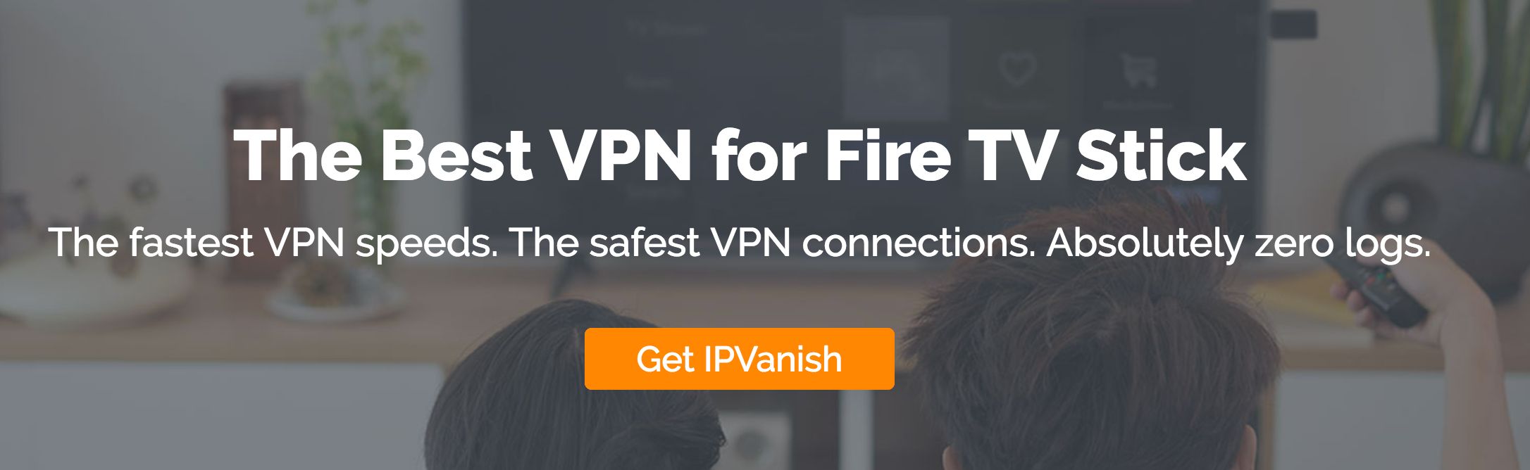 最好的Firepn VPN